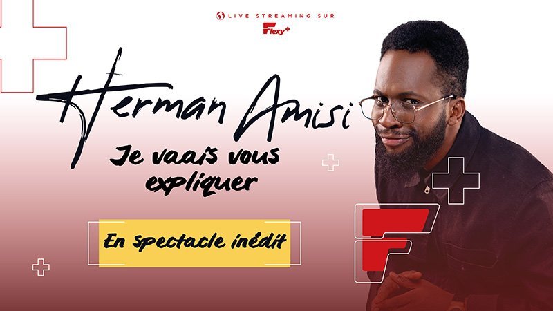 Herman Amisi – Je vais vous expliquer (Spectacle inédit en direct)